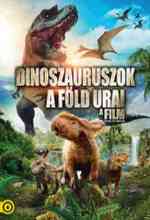 Dinoszauruszok, a Föld urai online magyarul