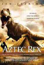 Azték Rex - Az őslény legendája online magyarul