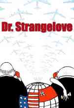Dr. Strangelove, avagy rájöttem, hogy nem kell félni a bombától, meg is lehet szeretni online magyarul