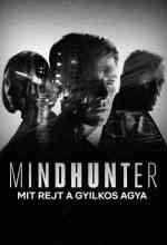 MINDHUNTER - Mit rejt a gyilkos agya online magyarul