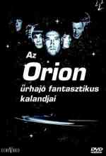 Őrjárat a kozmoszban - Az Orion űrhajó fantasztikus kalandjai online magyarul