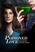 Poisoned Love: The Stacey Castor Story online magyarul